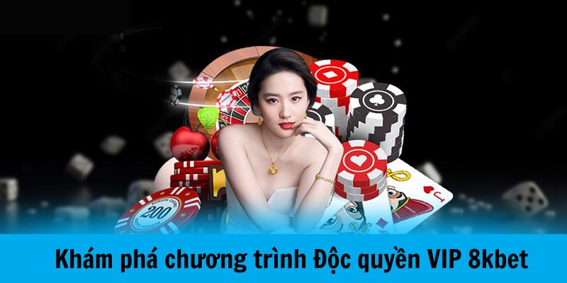 Độc quyền VIP 8kbet