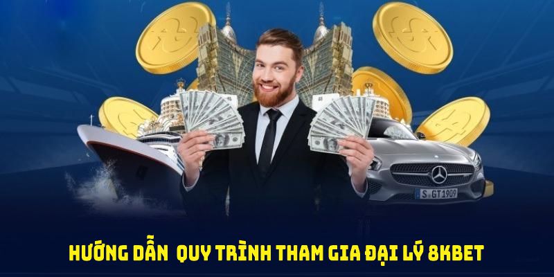 Hướng dẫn quy trình tham gia trở thành Đại lý 8KBET một cách chi tiết và dễ dàng