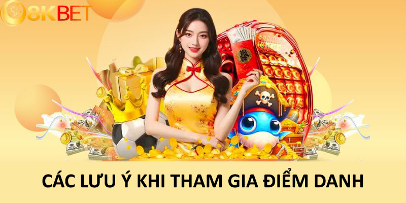 Quá trình tham gia điểm danh phải tuân thủ một số lưu ý